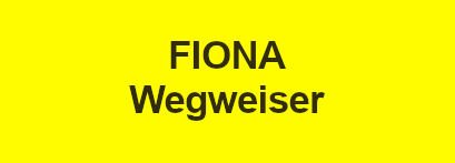Mit Klick auf diese Schaltfläche gelangen Sie zum FIONA Wegweiser 2026